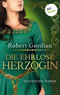 Die ehrlose Herzogin - Robert Gordian - ebook