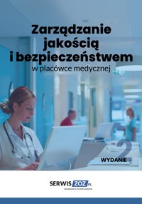 Zarządzanie jakością i bezpieczeństwem w placówce medycznej - Wiedza i Praktyka sp. z o.o. - ebook