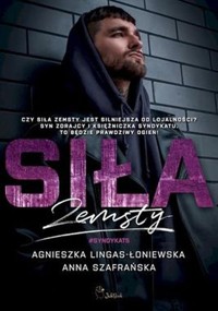 Siła zemsty - Szafrańska Anna, Lingas-Łoniewska Agnieszka - ebook + audiobook + książka