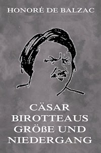 Cäsar Birotteaus Grösse und Niedergang - Honore De Balzac - ebook