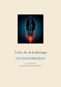 Le b.a-ba de la diététique pour les hémorroïdes - Menard Cédric - ebook