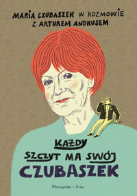 Każdy szczyt ma swój Czubaszek - Artur Andrus, Maria Czubaszek - ebook + książka