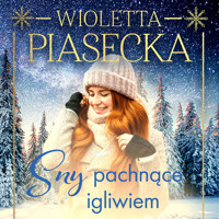 Sny pachnące igliwiem - Wioletta Piasecka  - ebook + audiobook + książka