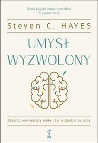 Umysł wyzwolony - Hayes Steven C. - książka