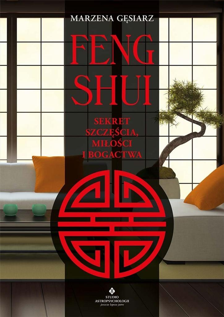 Feng shui Sekret szczęścia, miłości i bogactwa - Marzena Gęsiarz - książka