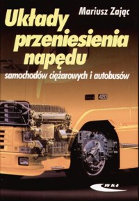Układy przeniesienia napędu samochodów ciężarowych i autobusów - Mariusz Zając - książka