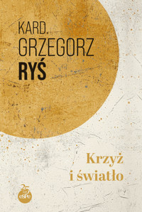 Krzyż i światło - kard. Grzegorz Ryś  - ebook + książka