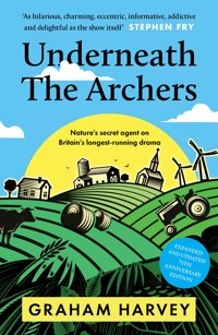 Underneath the Archers - Graham Harvey - ebook