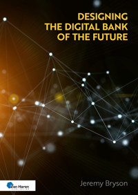 Designing the Digital Bank of the Future - Jeremy Bryson - ebook