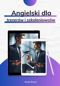 Angielski dla trenerów i szkoleniowców - Anna Kuca - ebook