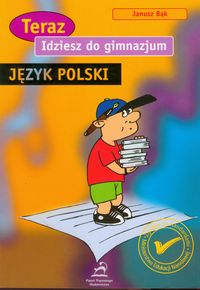 Idziesz do gimnazjum Język polski - Bąk Janusz - książka