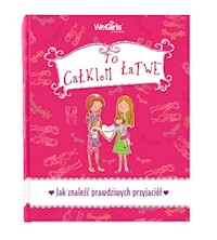 Jak znaleźć prawdziwych przyjaciół? - Joanna Charms - książka