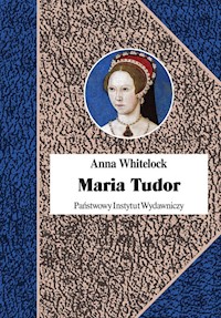 Maria Tudor - Anna Whitelock - książka