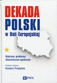 Dekada Polski w Unii Europejskiej -  - książka