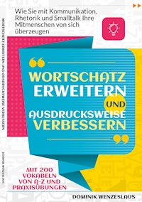 Wortschatz erweitern und Ausdrucksweise verbessern - Dominik Wenzeslaus - ebook
