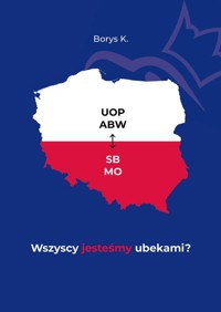 Wszyscy jesteśmy ubekami? - K. Borys - książka