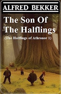 The Son Of The Halflings (The Halflings of Athranor 1) - Alfred Bekker - ebook