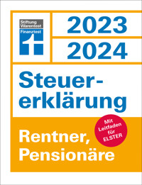 Steuererklärung 2023/2024 für Rentner und Pensionäre - Steuern sparen leicht gemacht, mit praktischen Beispielen und Steuertipps - Udo Reuß - ebook