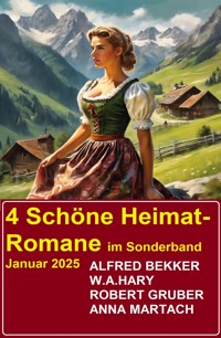 4 Schöne Heimat-Romane im Sonderband Januar 2025 - Alfred Bekker - ebook