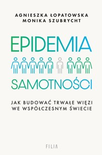 Epidemia samotności - Szubrycht Monika, Łopatowska Agnieszka - książka