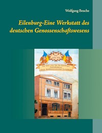 Eilenburg-Eine Werkstatt des deutschen Genossenschaftswesens - Wolfgang Beuche - ebook