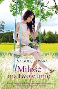 Miłość ma twoje imię - Ilona Gołębiewska - książka