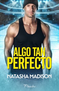 Algo tan perfecto - Madison Natasha - ebook