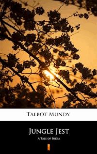 Jungle Jest. A Tale of India - Talbot Mundy - ebook