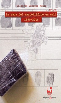 La saga del narcotráfico en Cali, 1950-2018 - Gildardo Vanegas Muñoz - ebook
