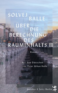 Über die Berechnung des Rauminhalts III - Solvej Balle - ebook
