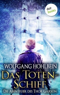 Das Totenschiff: Die Abenteuer des Thor Garson - Zweiter Roman - Wolfgang Hohlbein - ebook