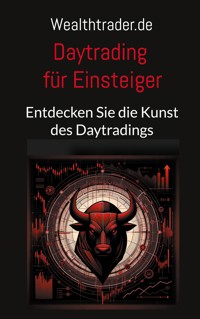 Daytrading für Einsteiger - Der Wealthtrader.de - ebook