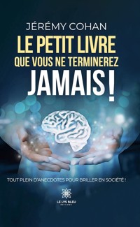 Le petit livre que vous ne terminerez jamais ! - Jérémy Cohan - ebook