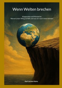 Wenn Welten brechen - Karl Jochen Heinz - ebook