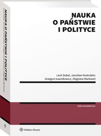 Nauka o państwie i polityce - Jarosław Kostrubiec, Dubel Lech, Markwart Zbigniew, Ławnikowicz Grzegorz - książka