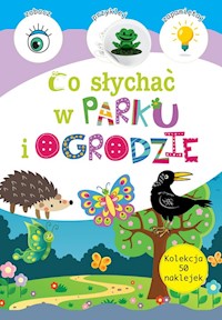 Co słychać w parku i ogrodzie -  - książka