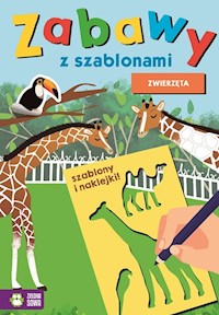 Zabawy z szablonami Zwierzęta - - książka