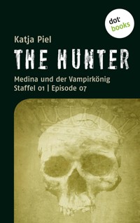 THE HUNTER: Medina und der Vampirkönig - Katja Piel - ebook