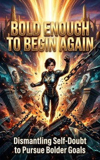 Bold Enough to Begin Again - Lucas Arden - ebook