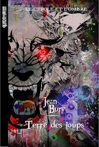 Le cercle et l'ombre - Tome 4 - Jean Bury - ebook