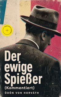 Der ewige Spießer (Kommentiert) - Ödön von Horvath - ebook