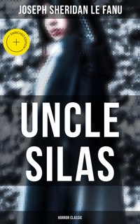 Uncle Silas (Horror Classic) - Joseph Sheridan Le.Fanu - ebook