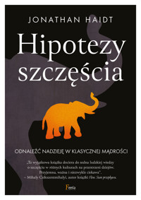 Hipotezy szczęścia. Odnaleźć nadzieję w klasycznej mądrości - Jonathan Haidt - ebook