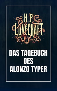 Das Tagebuch des Alonzo Typer - Howard Phillips Lovecraft - ebook