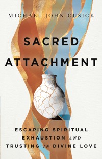 Sacred Attachment - Michael John Cusick - ebook