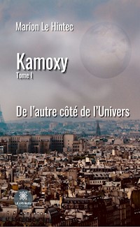 Kamoxy - Tome 1 - Marion Le Hintec - ebook