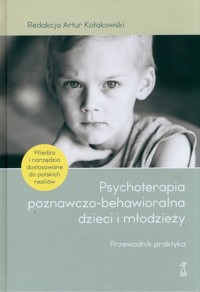 Psychoterapia poznawczo-behawioralna dzieci i młodzieży. -  - książka