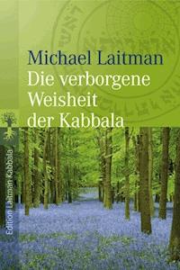 Die verborgene Weisheit der Kabbala - Michael Laitman - ebook