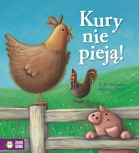 Kury nie pieją! Poczytajmy razem - Benjamin A. H. - książka