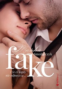 Fake I że ci nigdy nie odpuszczę - Smolarczyk Mańka - książka
